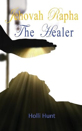 Jehovah Rapha The Healer