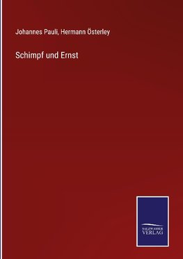 Schimpf und Ernst