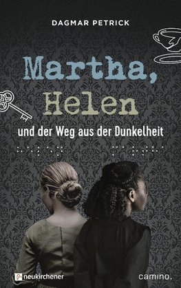 Martha, Helen und der Weg aus der Dunkelheit