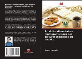 Produits alimentaires multigrains issus des cultures indigènes du Ladakh