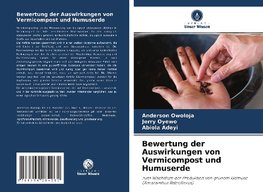 Bewertung der Auswirkungen von Vermicompost und Humuserde