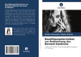 Bewältigungstechniken zur Reduzierung des Burnout-Syndroms