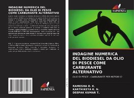 INDAGINE NUMERICA DEL BIODIESEL DA OLIO DI PESCE COME CARBURANTE ALTERNATIVO