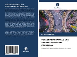 VERKEHRSMERKMALE UND VERBESSERUNG DER KREUZUNG