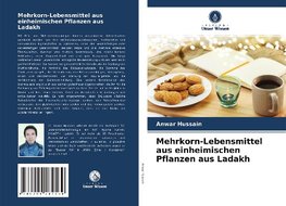 Mehrkorn-Lebensmittel aus einheimischen Pflanzen aus Ladakh