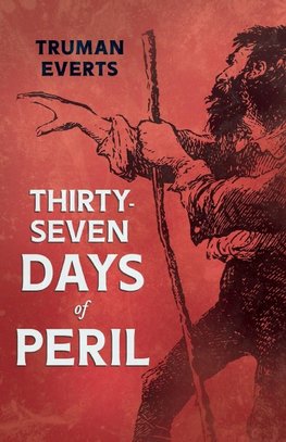 Thirty-Seven Days of Peril