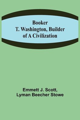 Booker T. Washington, Builder of a Civilization