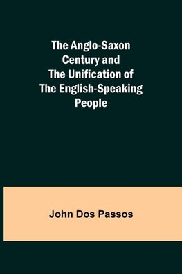 The Anglo-Saxon Century and the Unification of the English-Speaking People