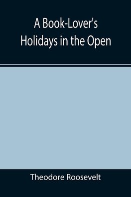 A Book-Lover's Holidays in the Open