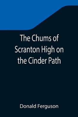 The Chums of Scranton High on the Cinder Path