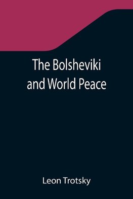 The Bolsheviki and World Peace