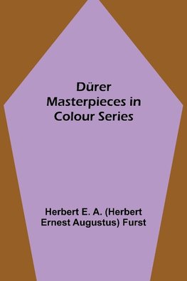 Dürer Masterpieces in Colour Series