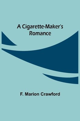 A Cigarette-Maker's Romance