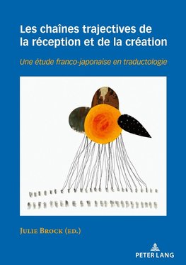 Les chaînes trajectives de la réception et de la création