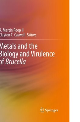 Metals and the Biology and Virulence of Brucella