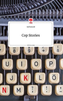 Cop Stories. Life is a Story - story.one