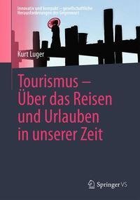 Tourismus - Über das Reisen und Urlauben in unserer Zeit