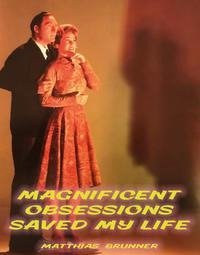 Magnificent Obsessions Saved My Life