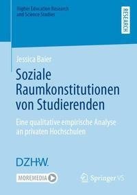 Soziale Raumkonstitutionen von Studierenden. Eine qualitative empirische Analyse an privaten Hochschulen.