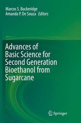 Advances of Basic Science for Second Generation Bioethanol from Sugarcane