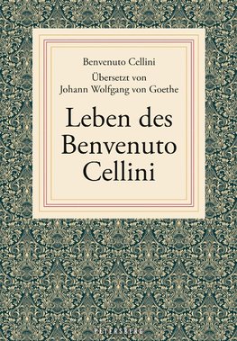 Leben des Benvenuto Cellini