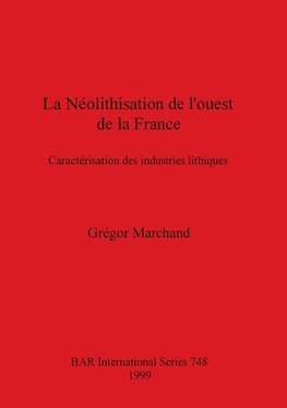 La Néolithisation de l'ouest de la France