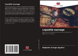 Liquidité sauvage