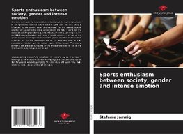 Sports enthusiasm between society, gender and intense emotion