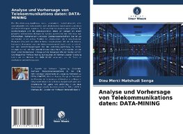 Analyse und Vorhersage von Telekommunikations daten: DATA-MINING