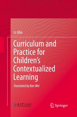 Curriculum and Practice for Children's Contextualized Learning