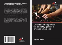 L'entusiasmo sportivo tra società, genere e intensa emozione