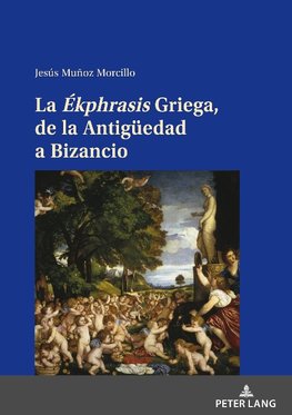 La Ékphrasis Griega, de la Antigüedad a Bizancio