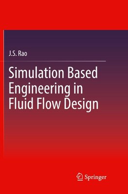 Simulation Based Engineering in Fluid Flow Design