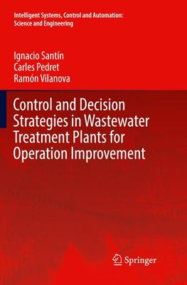 Control and Decision Strategies in Wastewater Treatment Plants for Operation Improvement