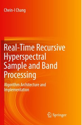 Real-Time Recursive Hyperspectral Sample and Band Processing