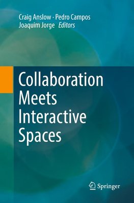 Collaboration Meets Interactive Spaces