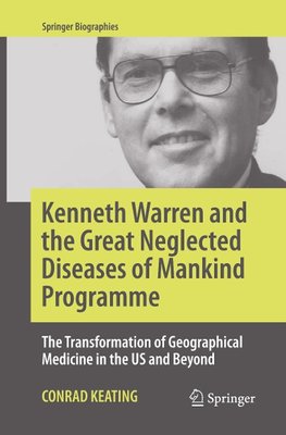 Kenneth Warren and the Great Neglected Diseases of Mankind Programme