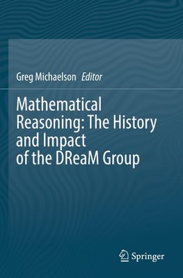 Mathematical Reasoning: The History and Impact of the DReaM Group