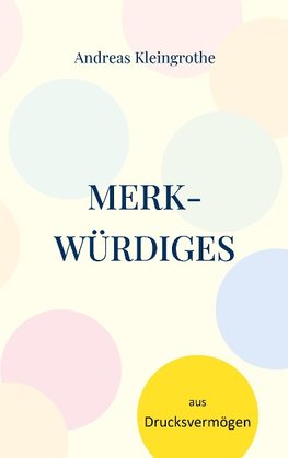 Merkwürdiges aus Drucksvermögen