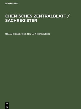 Chemisches Zentralblatt / Sachregister, 139. Jahrgang, 1968, Teil 1a: A-Cephalexin