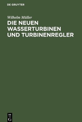 Die neuen Wasserturbinen und Turbinenregler