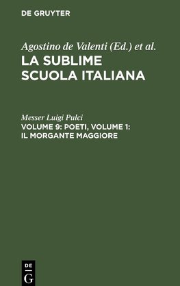 La sublime scuola italiana, Volume 9, Poeti, Volume 1: Il morgante maggiore