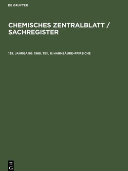 Chemisches Zentralblatt / Sachregister, 139. Jahrgang, 1968, Teil II: Harnsäure-Pfirsiche