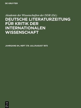 Deutsche Literaturzeitung für Kritik der internationalen Wissenschaft, Jahrgang 94, Heft 7/8, Juli/August 1973