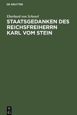 Staatsgedanken des Reichsfreiherrn Karl vom Stein