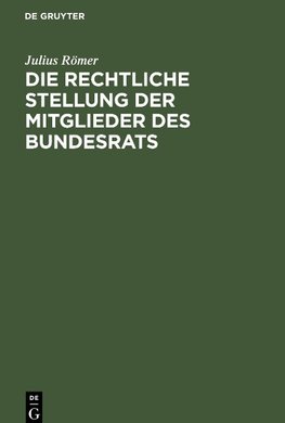 Die rechtliche Stellung der Mitglieder des Bundesrats