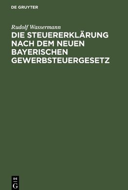 Die Steuererklärung nach dem neuen bayerischen Gewerbsteuergesetz