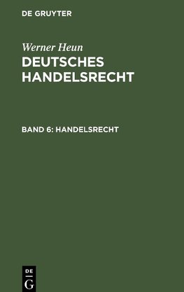 Deutsches Handelsrecht, Band 6, Handelsrecht