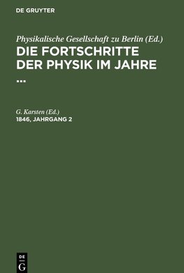 Die Fortschritte der Physik im Jahre ..., 1846, Jahrgang 2, Die Fortschritte der Physik im Jahre ... 1846, Jahrgang 2