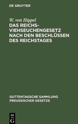 Das Reichs-Viehseuchengesetz nach den Beschlüssen des Reichstages